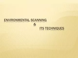 ENVIRONMENTAL SCANNING &amp; its techniques