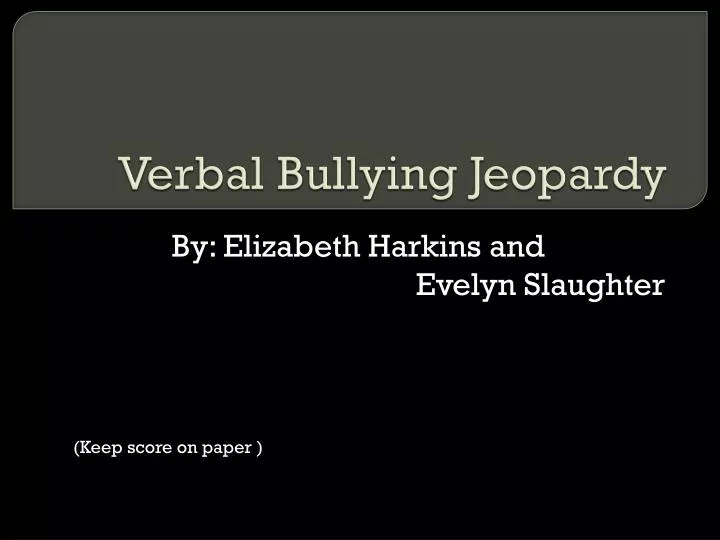 verbal bullying j eopardy