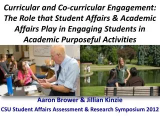 Aaron Brower &amp; Jillian Kinzie CSU Student Affairs Assessment &amp; Research Symposium 2012