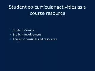 Student co-curricular activities as a course resource