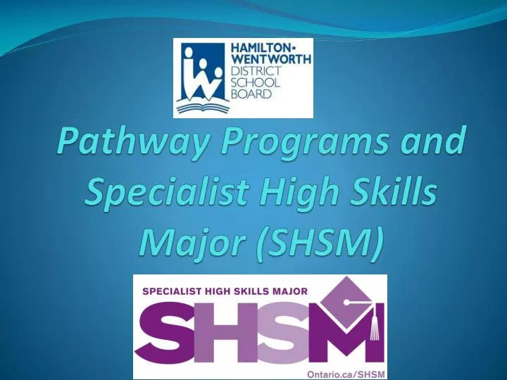 pathway programs and specialist high skills major shsm