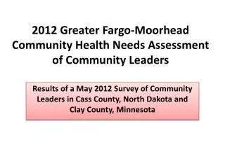 2012 Greater Fargo-Moorhead Community Health Needs Assessment of Community Leaders