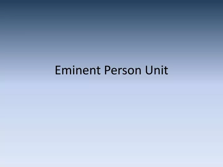 eminent person unit