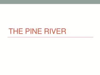 The Pine River
