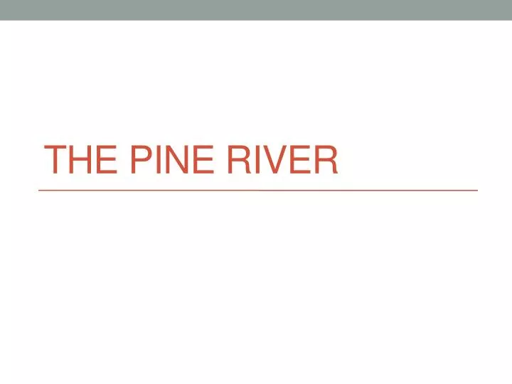the pine river