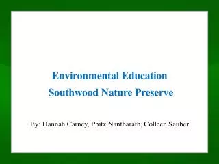 Environmental Education Southwood Nature Preserve