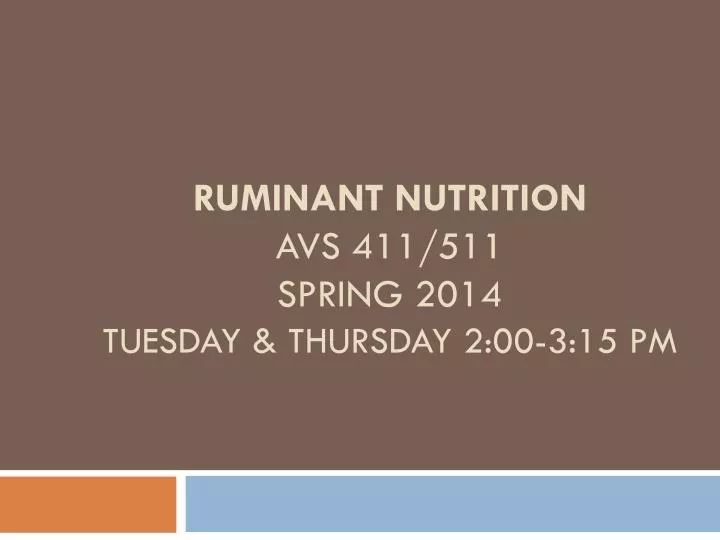 ruminant nutrition avs 411 511 spring 2014 tuesday thursday 2 00 3 15 pm