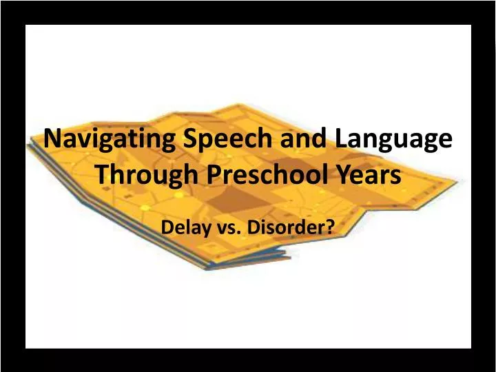 navigating speech and language through preschool years