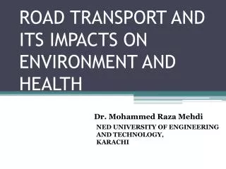 ROAD TRANSPORT AND ITS IMPACTS ON ENVIRONMENT AND HEALTH