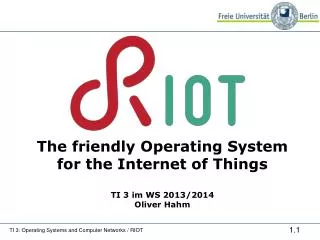the friendly operating system for the internet of things ti 3 im ws 2013 2014 oliver hahm