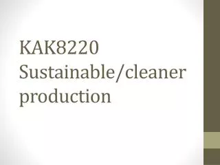 KAK8220 Sustainable/cleaner production