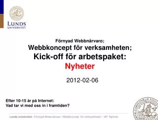 Förnyad Webbnärvaro; Webbkoncept för verksamheten; Kick-off för arbetspaket: N yheter