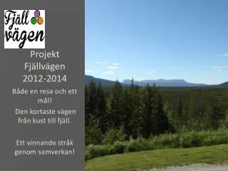 Projekt Fjällvägen 2012-2014