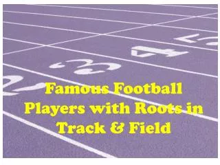 Famous Football Players with Roots in Track &amp; Field