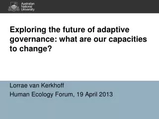 Exploring the future of adaptive governance: what are our capacities to change?
