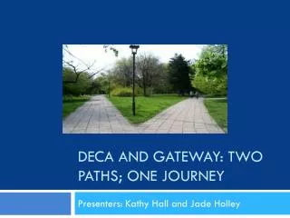 DECA and Gateway: Two PATHS; ONE JOURNEY