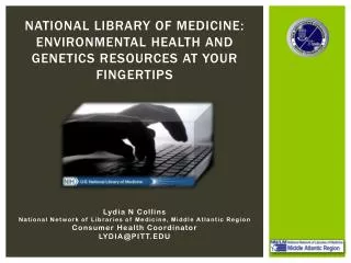 National Library of Medicine: Environmental Health and Genetics Resources at Your Fingertips