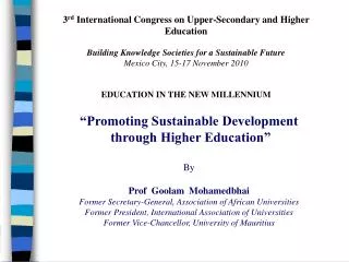 3 rd International Congress on Upper-Secondary and Higher Education Building Knowledge Societies for a Sustainable Fut