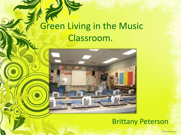 green living in the music classroom