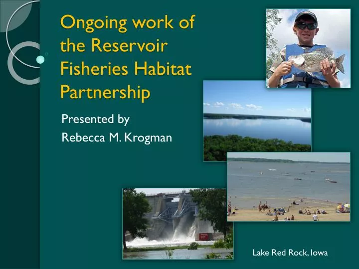 ongoing work of the reservoir fisheries habitat partnership