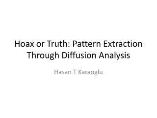 Hoax or Truth: Pattern Extraction Through Diffusion Analysis