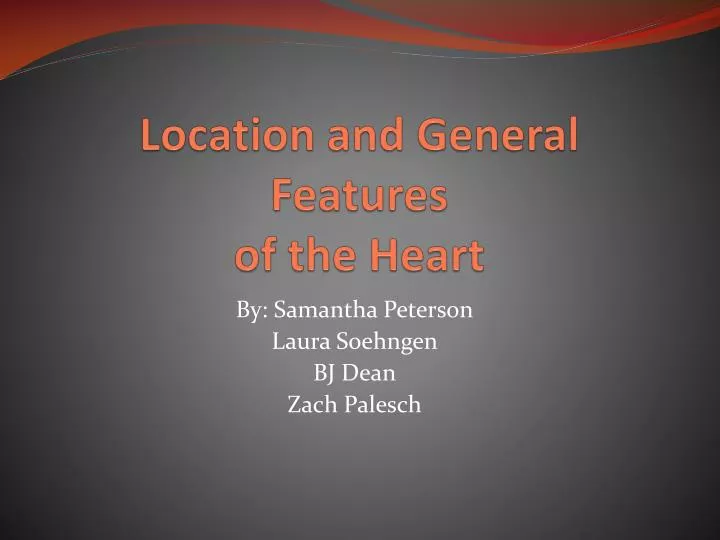 location and general features of the heart