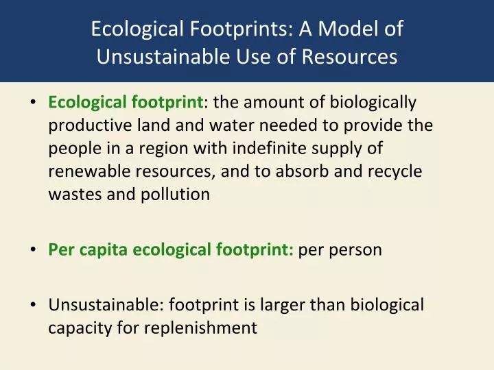 ecological footprints a model of unsustainable use of resources