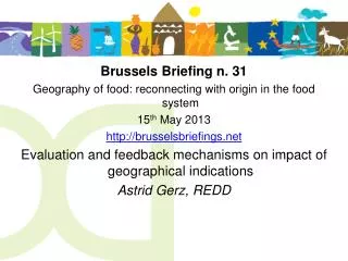 Brussels Briefing n. 31 Geography of food: reconnecting with origin in the food system 15 th May 2013 http://brusselsb