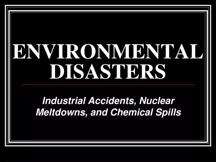 environmental disasters