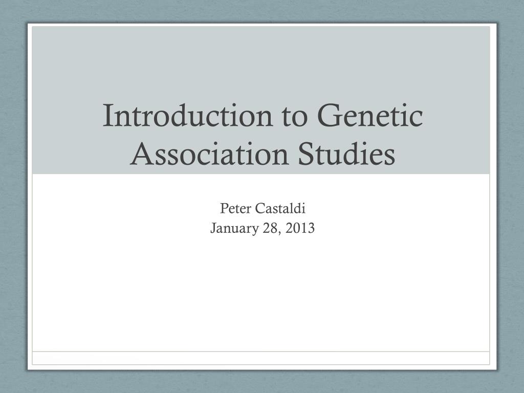 PPT - Introduction to Genetic Association Studies PowerPoint ...