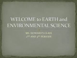 WELCOME to EARTH and ENVIRONMENTAL SCIENCE