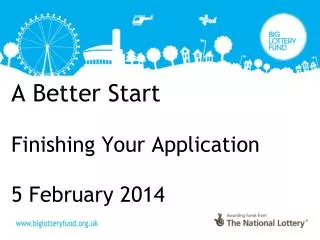 A Better Start Finishing Your Application 5 February 2014