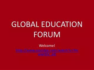 GLOBAL EDUCATION FORUM