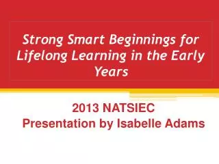 Strong Smart Beginnings for Lifelong Learning in the Early Years