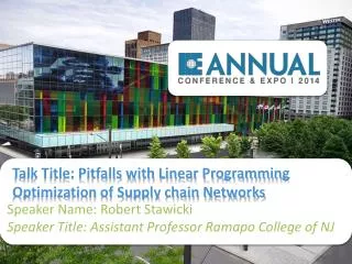 Talk Title: Pitfalls with Linear Programming Optimization of Supply chain Networks