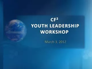 CF 2 YOUTH LEADERSHIP WORKSHOP