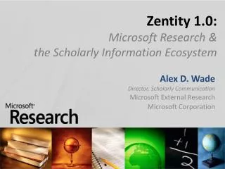 Zentity 1.0: Microsoft Research &amp; the Scholarly Information Ecosystem