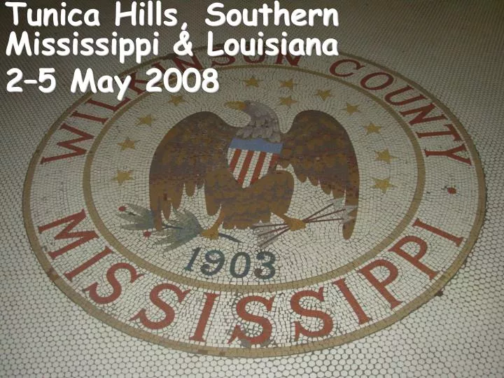 tunica hills southern mississippi louisiana 2 5 may 2008