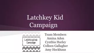 Latchkey Kid Campaign