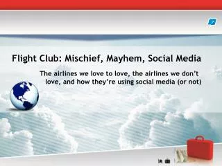 Flight Club: Mischief, Mayhem, Social Media
