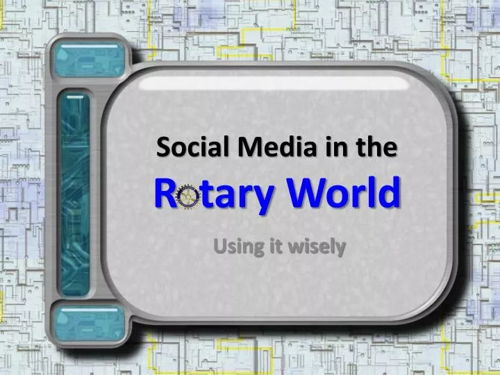 social media in the r tary world