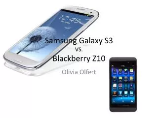 Samsung Galaxy S3 VS. Blackberry Z10