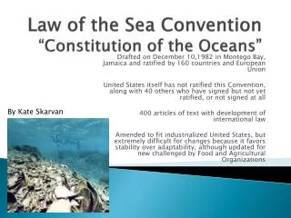 Law of the Sea Convention “Constitution of the Oceans”