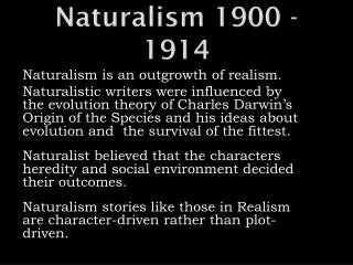 Naturalism 1900 - 1914