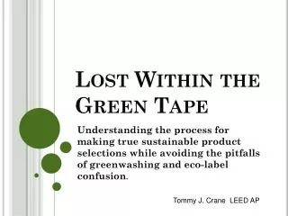 Lost Within the Green Tape