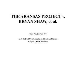 THE ARANSAS PROJECT v. BRYAN SHAW, et al.