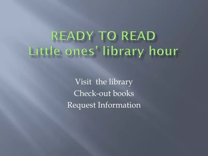 ready to read little ones library hour