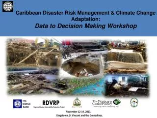 Caribbean Disaster Risk Management &amp; Climate Change Adaptation: Data to Decision Making Workshop