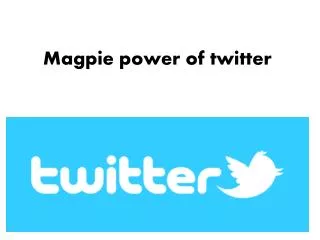 Magpie power of twitter