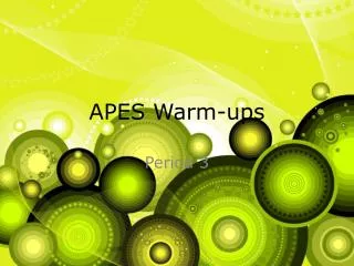 APES Warm-ups